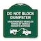 Signmission Do Not Block Dumpster Unauthorized Vehicles Towed at Owner Expense with Graphic, A-DES-GW-1818-24163 A-DES-GW-1818-24163 - alternate 1